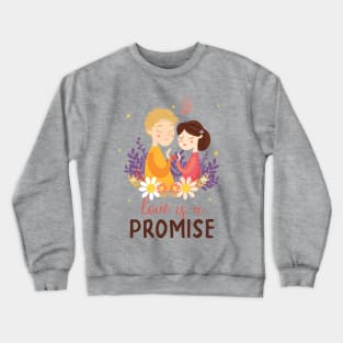 Love Is A Promise Crewneck Sweatshirt